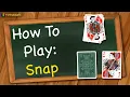 How to play Snap