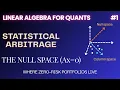 Column Space vs Null Space Statistical Arbitrage Linear Algebra for Quants