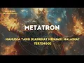 Download Lagu METATRON | Manusia Yang Dingkat menjadi Malikat