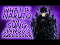 What If Naruto Was Sung Jinwoo s Successor Naruto X Solo Leveling Crossover