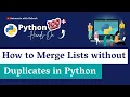 Python Merge Lists without Duplicates How to Merge Lists without Duplicate Values in Python