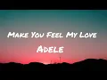 Adele - Make You Feel My Love (Lyrics)