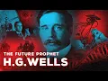 H G WELLS The Future Prophet