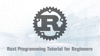 Rust Programming Tutorial for Beginners