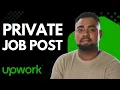 How to Make a Job Post Private on Upwork
