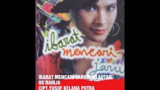 Download IBARAT MENCARI JARUM DILAUTAN_IIS DAHLIA MP3