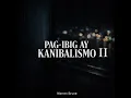 Pag-Ibig Ay Kanibalismo II