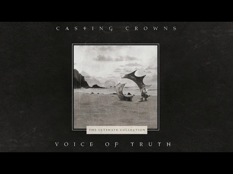 Download MP3 Casting Crowns - Voice of Truth (Official Lyric Video)
