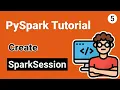 Create SparkSession in PySpark PySpark Tutorial for Beginners