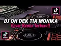 Download Lagu DJ OH DEK TIA MONIKA COVER REMIX TERBARU 2025 || DJ TIA MONIKA VIRAL TIKTOK TERBARU 2025