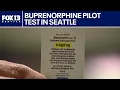 Buprenorphine pilot test shows positive results FOX 13 Seattle