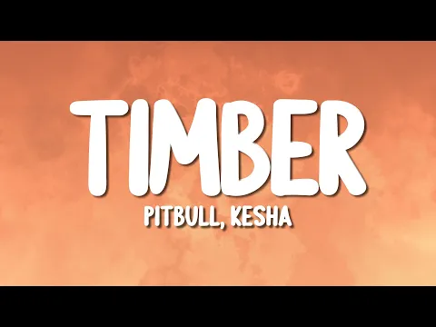 Video Thumbnail: Pitbull - Timber (ft. Kesha) (Lyrics)