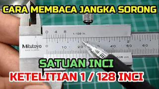 Download Cara Membaca Jangka Sorong Inci | Ketelitian 1/128 Inch | 1/128 Inci MP3