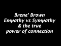 Brene Brown - Empathy vs Sympathy and the Power of Connection
