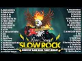 Lagu Nonstop Slow Rock Love Songs 💝 Best Soft Rock Songs Of All Time 💝 Greatest Hits Slow Rock Ballads