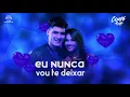Download Lagu Eu nunca vou te deixar - Conde do Forró