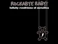 The Unforgiven - Lullaby Renditions of Metallica - Rockabye Baby!