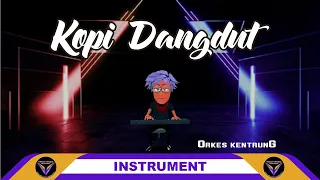 Download ORKES KENTRUNG - KOPI DANGDUT | Instrument MP3