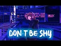 Lagu Don't Be Shy - SLOWED/DAYCORE