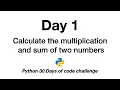 Day 1 Python 30 Days of Code Challenge Calculate multiplication and sum of two numbers if else