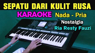 SEPATU DARI KULIT RUSA - Ria Resty Fauzi | KARAOKE Nada Pria
