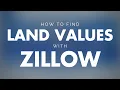 How to Find Land Values and Market Insights with Zillow