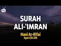 Lagu Surah 3 : Ali Imran ( سورة آل عمران ) ● Terjemahan ● Syeikh Hani Ar-Rifai ● ayat 133-136