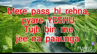 mere pass hi rehna pyare yeshu with lyrics latest 2021 christian hindi song