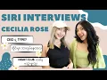 Siri Interviews Cecilia Rose
