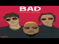 Bad - Blaiz Fayah,Tribal Kush [2021]