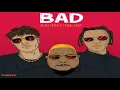 Download Lagu Bad - Blaiz Fayah,Tribal Kush [2021]