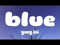 Download Lagu yung kai - blue (Lyrics)