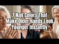 7 Nail Colors That Make Older Hands Look Younger Instantly