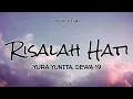 Download Lagu Risalah Hati - Yura Yunita, Dewa 19 (Lirik Lagu) Tiktok Version