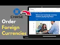 How to Order Foreign Currencies from Chase Bank Exchange Currency with Chase