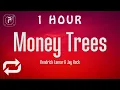 [1 HOUR 🕐 ] Kendrick Lamar - Money Trees (Lyrics) FT Jay Rock