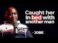 Caught Her In Bed With Another Man - JOBE