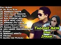 Download Lagu THOMAS ARYA DAN IPANK FULL ALBUM l KU PUJA PUJA l KAU DUAKAN AKU SLOW ROCK TERBARU LAGU MINANG 2021