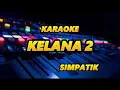 Download Lagu KARAOKE - KELANA 2 - KELANA 2 RIA AMELIA LIVE SIMPATIK MUSIK