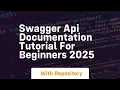 Swagger api documentation tutorial for beginners 2025