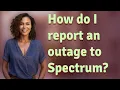 How do I report an outage to Spectrum