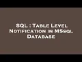 SQL Table Level Notification in MSsql Database