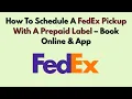 How To Schedule A FedEx Pickup With A Prepaid Label - Book Online App