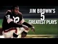 Jim Brown s Top 5 Runs