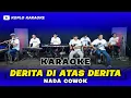 Download Lagu DERITA DI ATAS DERITA KARAOKE NADA COWOK / PRIA VERSI DANGDUT JARANAN