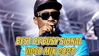 BEST OF BUSY SIGNAL VIDEO MIX 2023 BY DJ CARLOS