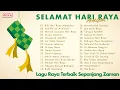 Lagu Selamat Hari Raya - Koleksi Lagu Raya Aidiladha 2025 - 30 Lagu Raya Nostalgia \u0026 Evergreen
