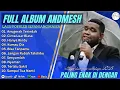 Download Lagu ANDMESH - ANUGERAH TERINDAH-FULL ALBUM TERBAIK 2025||CINTA LUAR BIASA||LAGU POP SLOW 2025#ontrending