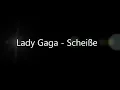 Lady Gaga   Scheiße   Lyrics on screen
