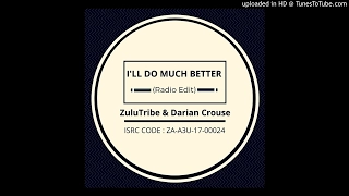 zulutribe u0026 darian crouse ill do much better radio edit 